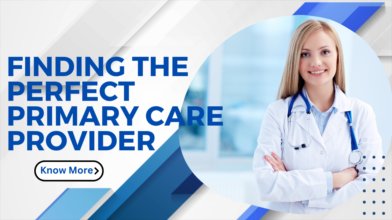 Finding the Perfect Primary Care Provider Introducing UCare We Care